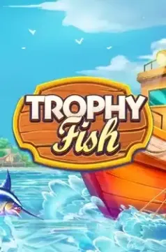 Trophy Fish